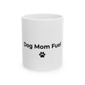 Dog Mom Fuel Ceramic Mug (11oz & 15oz) – Cute Paw Print Coffee Cup for Dog Lovers, Gift for Pet Moms