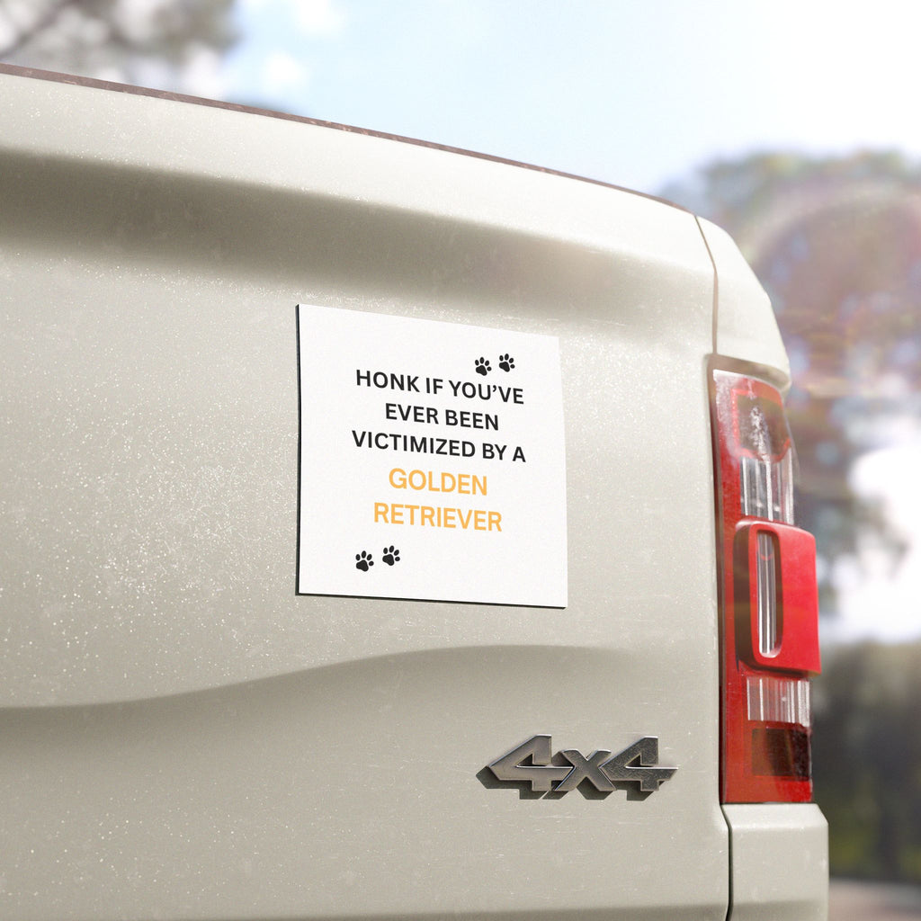 Car Magnet — "Honk If You’ve Ever Been Victimized by a Golden Retriever"