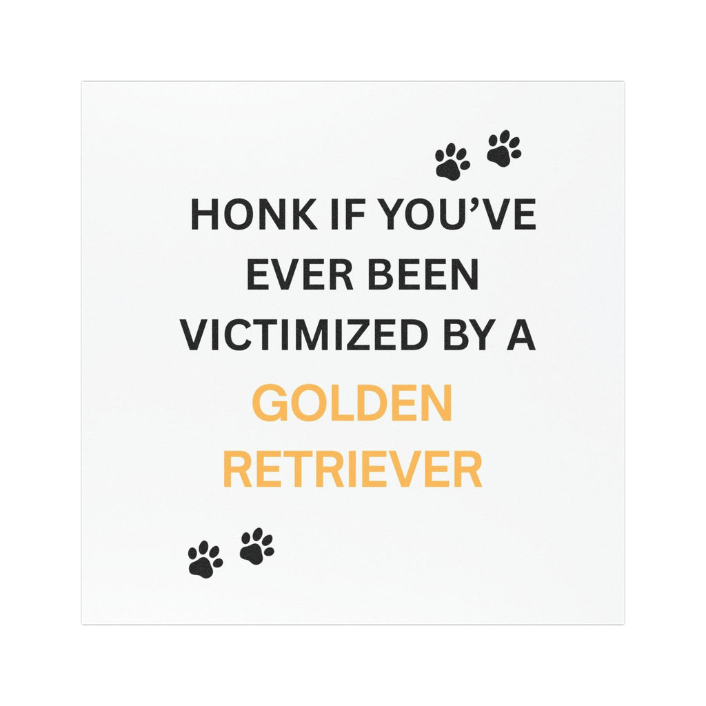Car Magnet — "Honk If You’ve Ever Been Victimized by a Golden Retriever"