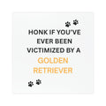 Car Magnet — "Honk If You’ve Ever Been Victimized by a Golden Retriever"